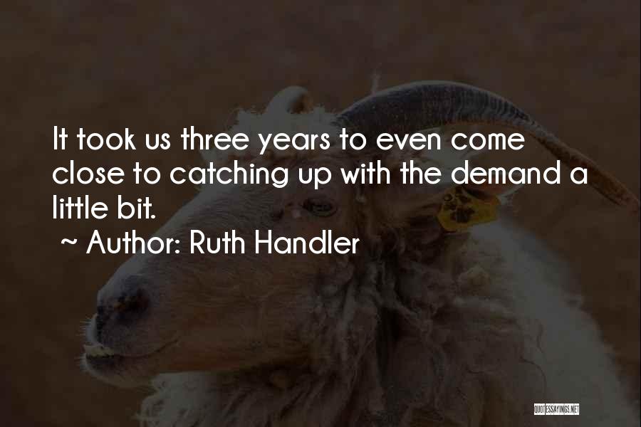 Ruth Handler Quotes 1445900