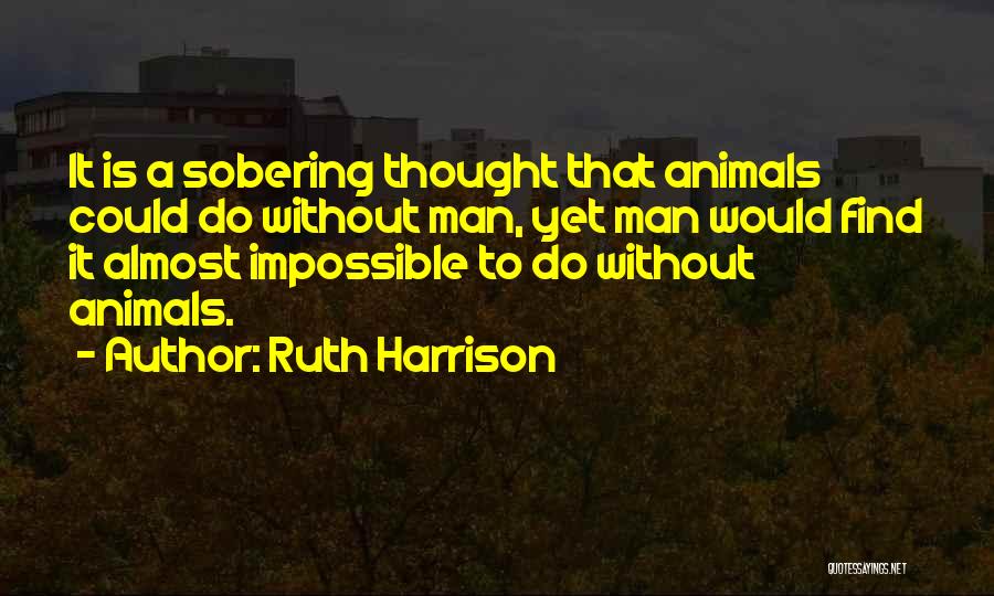 Ruth Harrison Quotes 494728