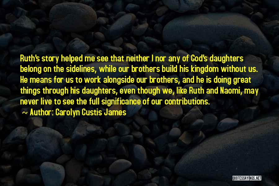 Ruth May Quotes By Carolyn Custis James