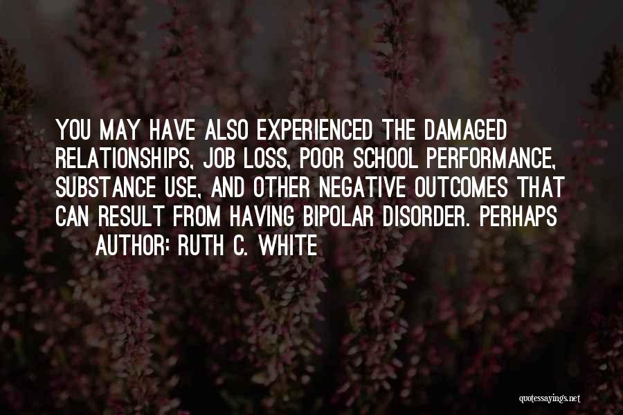 Ruth May Quotes By Ruth C. White