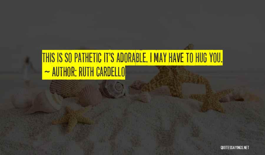 Ruth May Quotes By Ruth Cardello