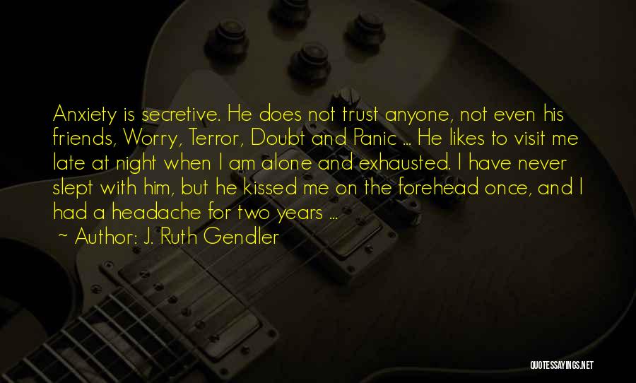 Ruth Never Let Me Go Quotes By J. Ruth Gendler