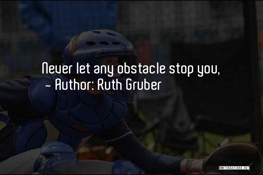 Ruth Never Let Me Go Quotes By Ruth Gruber