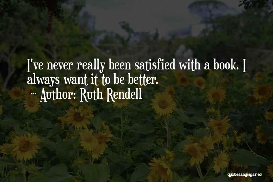 Ruth Never Let Me Go Quotes By Ruth Rendell
