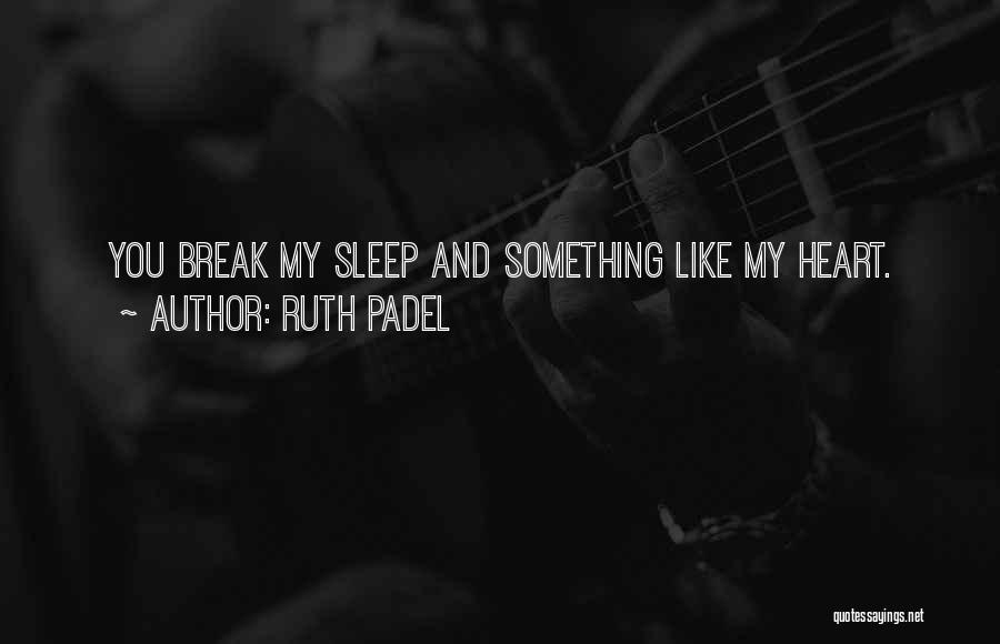 Ruth Padel Quotes 1667922