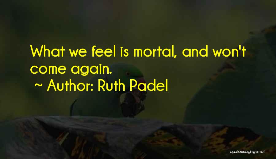 Ruth Padel Quotes 414645
