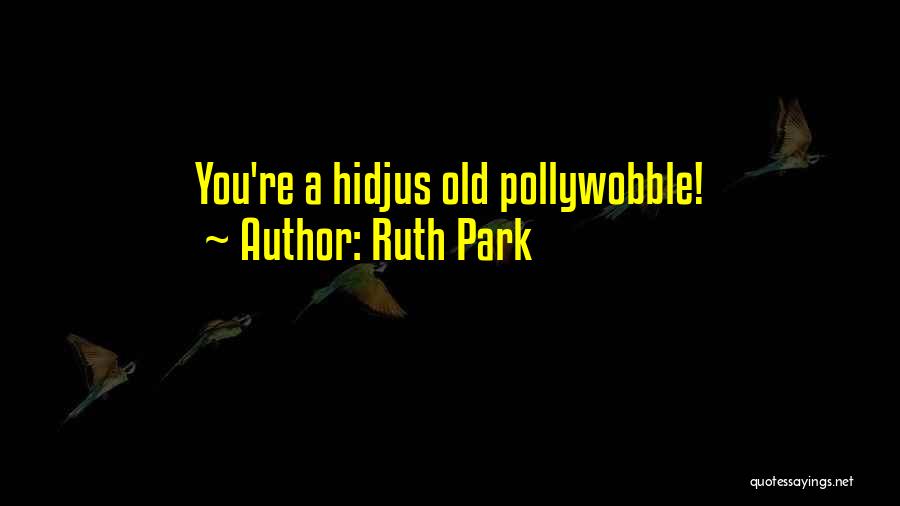 Ruth Park Quotes 1240972