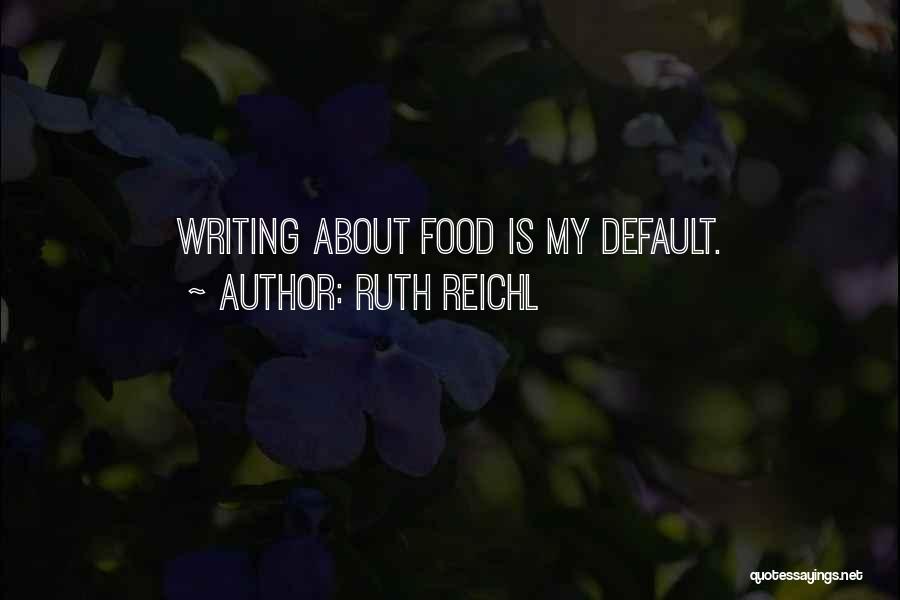 Ruth Reichl Quotes 1274634