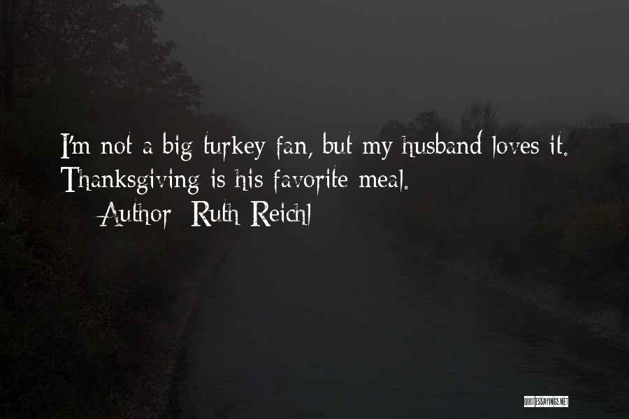 Ruth Reichl Quotes 1440880