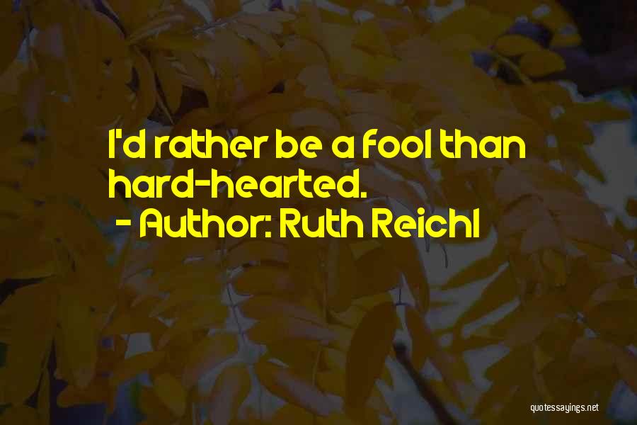 Ruth Reichl Quotes 1448365