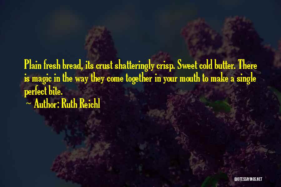 Ruth Reichl Quotes 237871