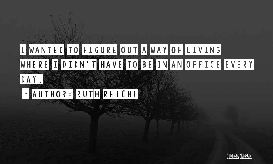 Ruth Reichl Quotes 628992