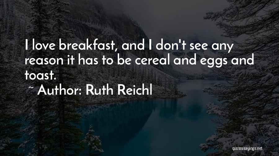 Ruth Reichl Quotes 639386