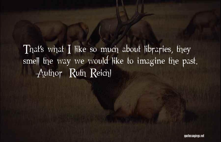 Ruth Reichl Quotes 787378
