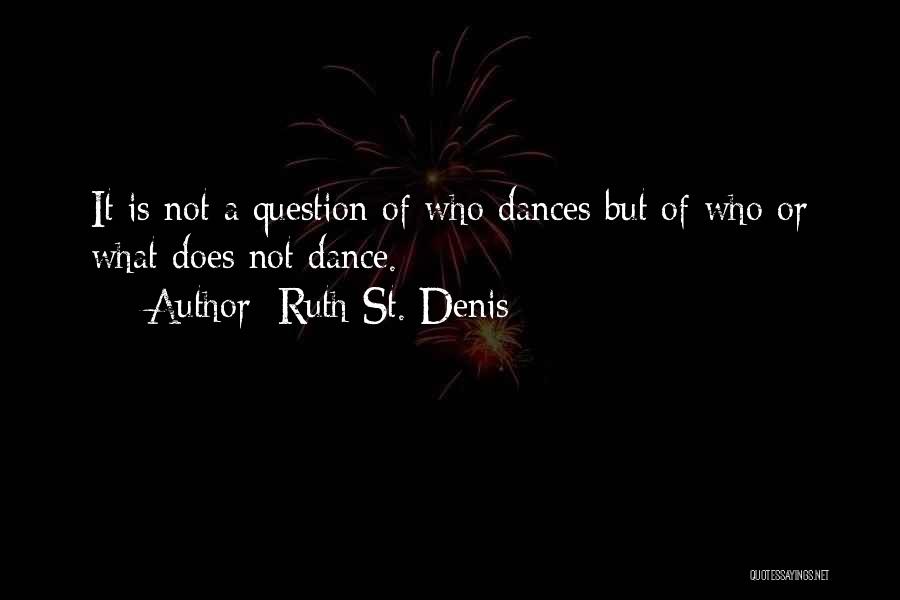 Ruth St. Denis Quotes 1030342