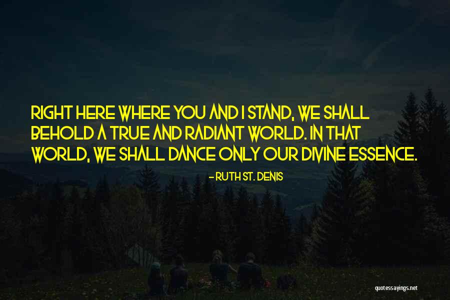 Ruth St. Denis Quotes 1034921