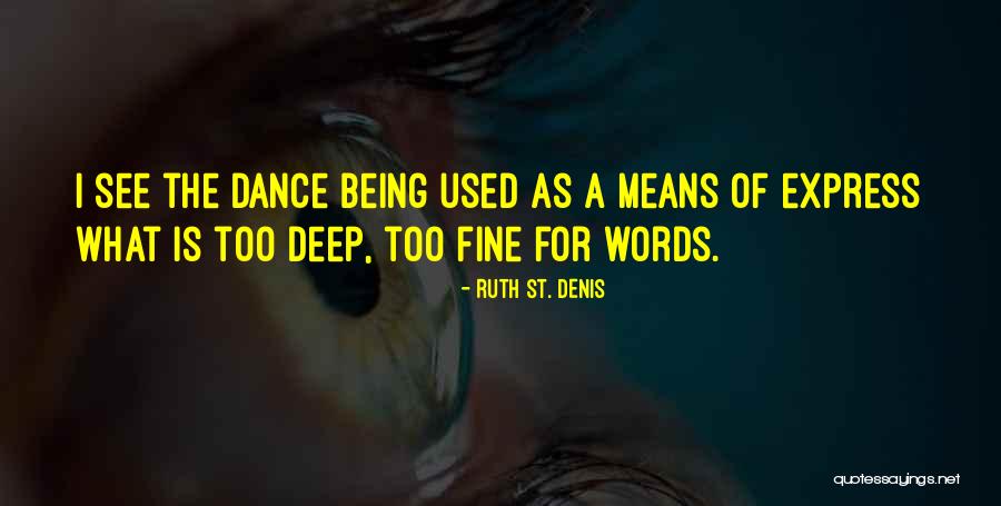 Ruth St. Denis Quotes 1533801 Ruth St. Denis Quotes 1533801