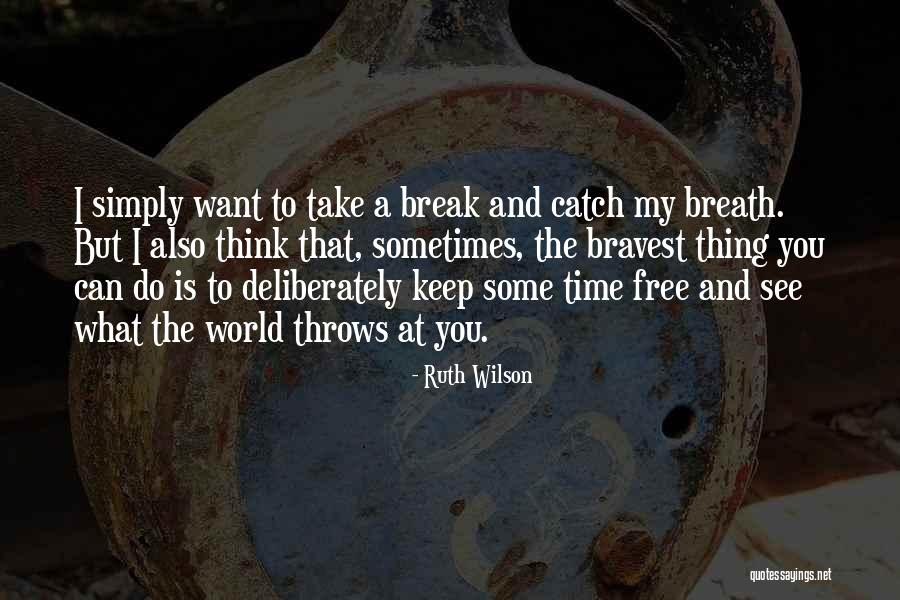 Ruth Wilson Quotes 1412491 Ruth Wilson Quotes 1412491