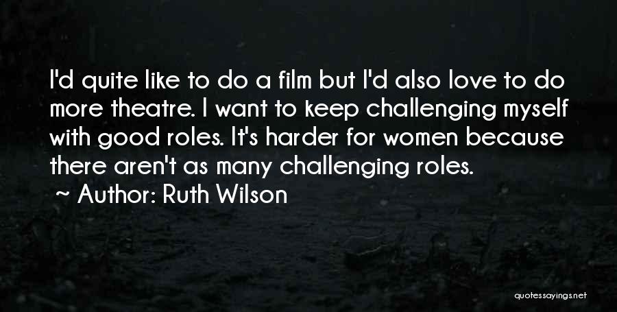 Ruth Wilson Quotes 1884501