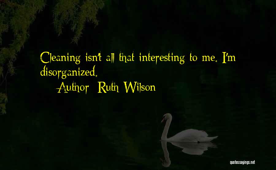 Ruth Wilson Quotes 2094306