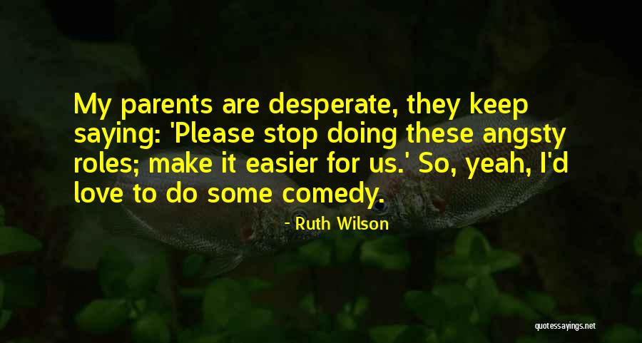 Ruth Wilson Quotes 679344