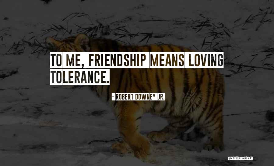 Ruthe Hue Ko Manana Quotes By Robert Downey Jr. Ruthe Hue Ko Manana Quotes By Robert Downey Jr.