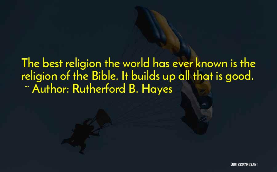Rutherford B. Hayes Quotes 2149606