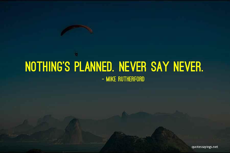 Rutherford Quotes By Mike Rutherford Rutherford Quotes By Mike Rutherford