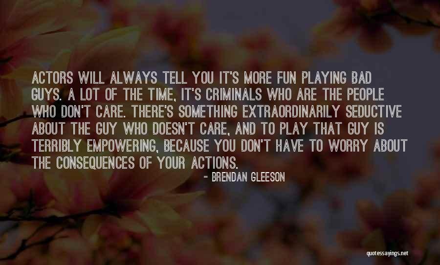Ruthie Wilson Gilmore Quotes By Brendan Gleeson Ruthie Wilson Gilmore Quotes By Brendan Gleeson