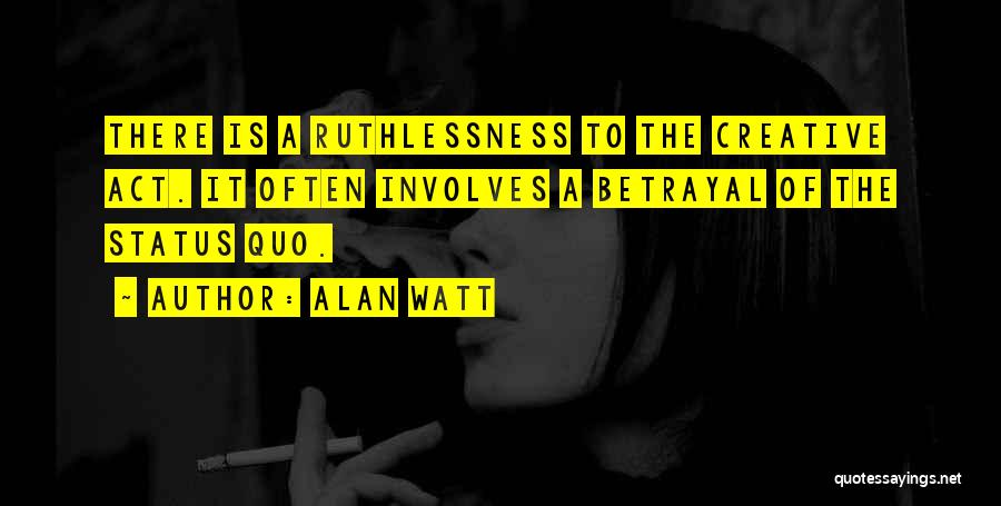 Ruthlessness Quotes By Alan Watt