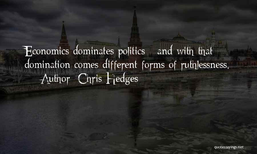 Ruthlessness Quotes By Chris Hedges