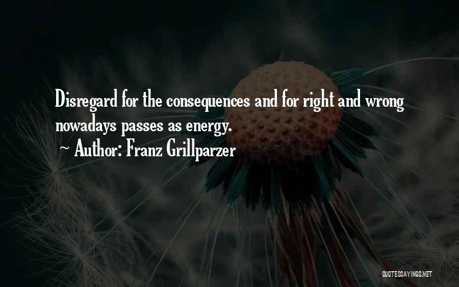 Ruthlessness Quotes By Franz Grillparzer