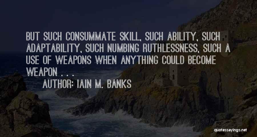 Ruthlessness Quotes By Iain M. Banks