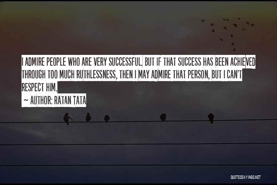 Ruthlessness Quotes By Ratan Tata