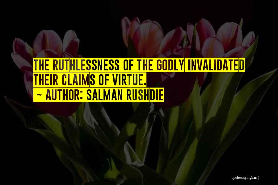 Ruthlessness Quotes By Salman Rushdie