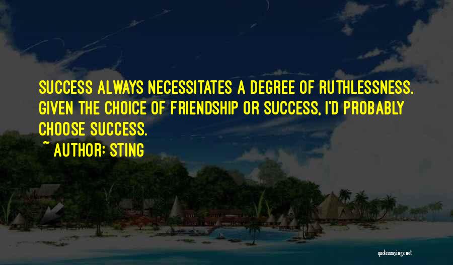 Ruthlessness Quotes By Sting