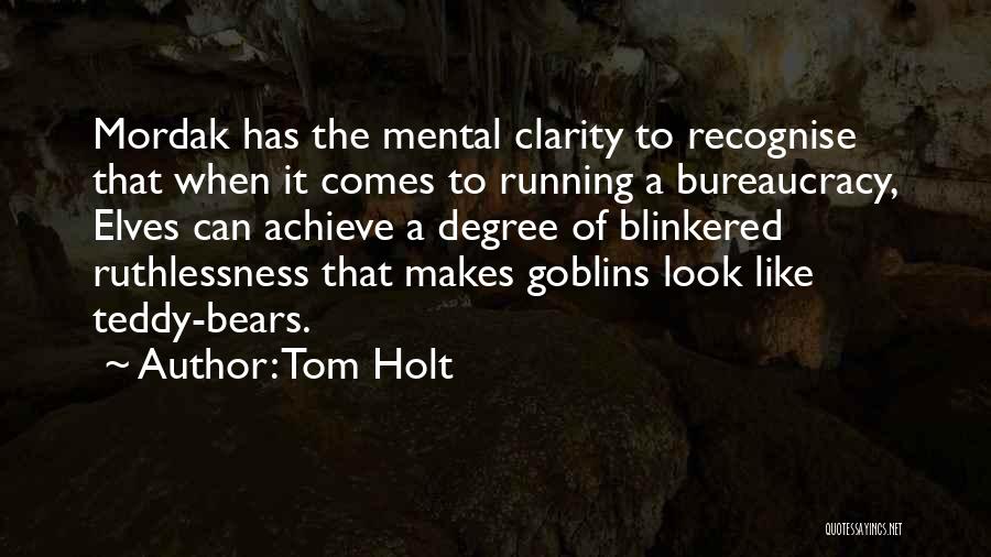 Ruthlessness Quotes By Tom Holt