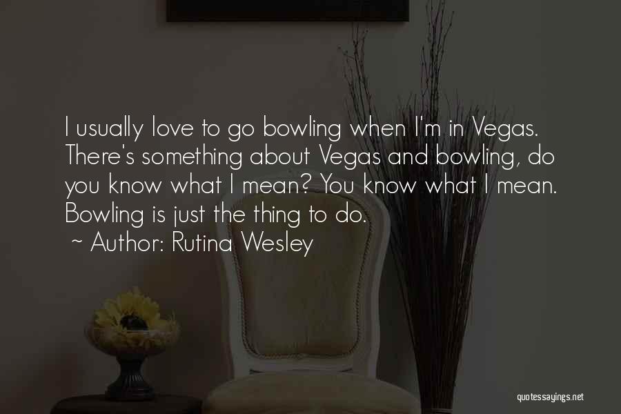 Rutina Wesley Quotes 1055167