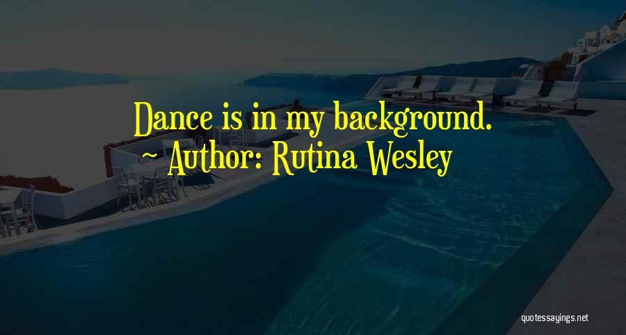 Rutina Wesley Quotes 1964678