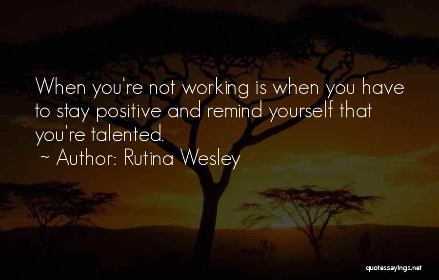 Rutina Wesley Quotes 884537