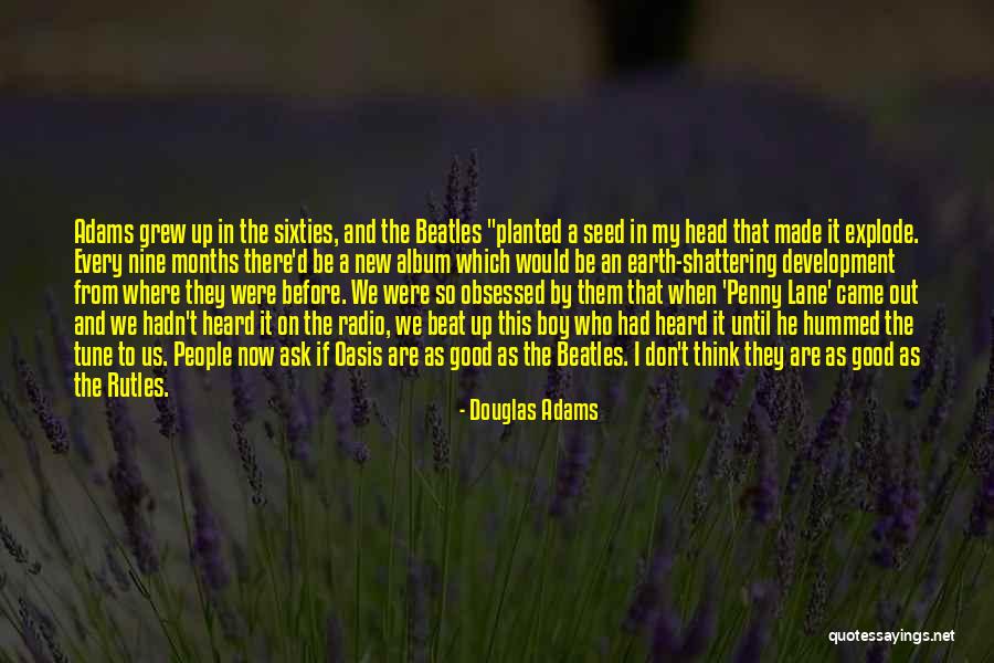 Rutles Get Up And Go Quotes By Douglas Adams Rutles Get Up And Go Quotes By Douglas Adams