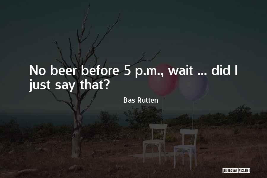 Rutten Quotes By Bas Rutten