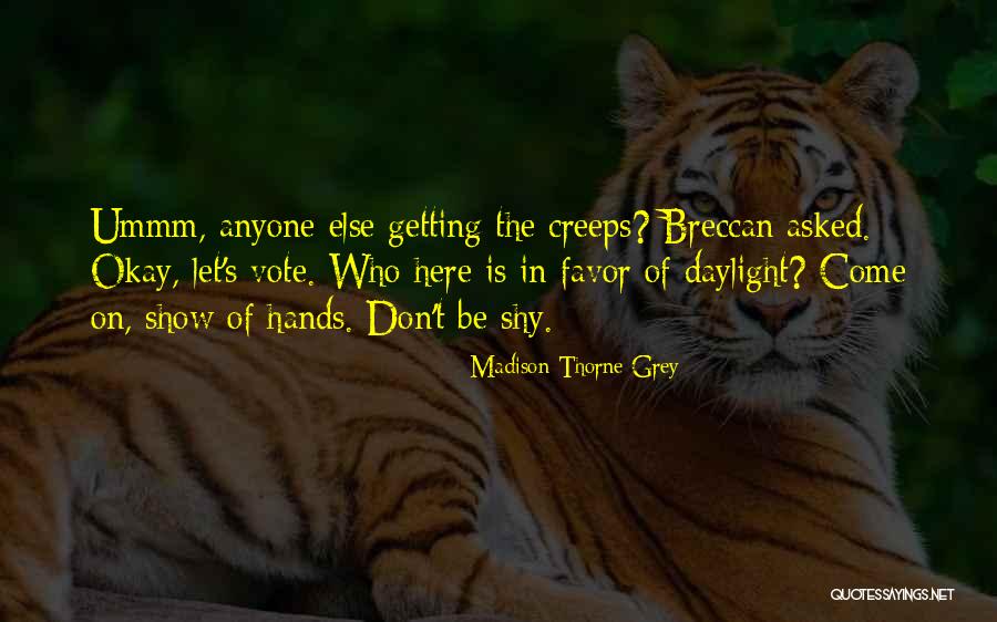 Ruttin Buck Quotes By Madison Thorne Grey