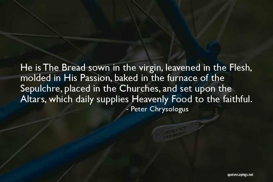 Ruttin Buck Quotes By Peter Chrysologus