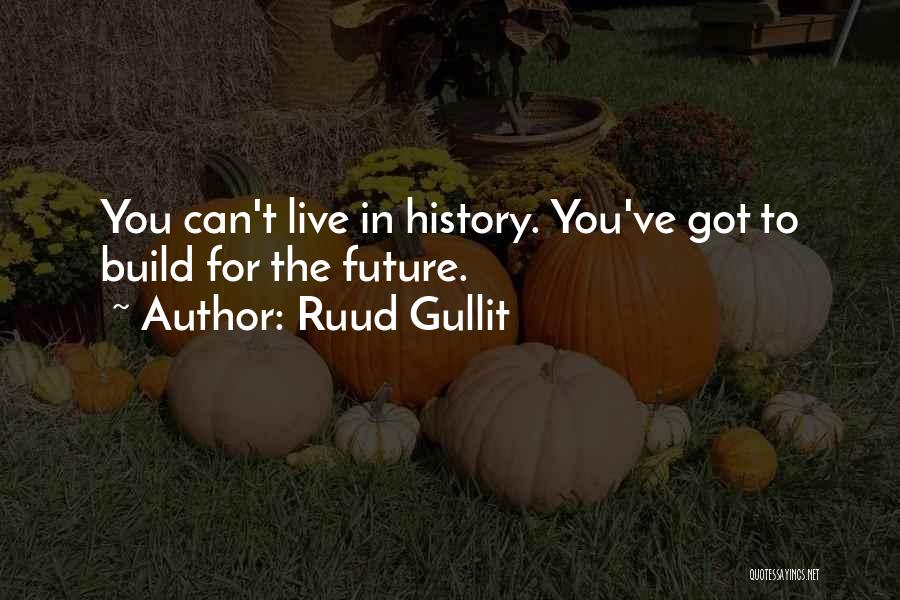 Ruud Gullit Quotes 1518879