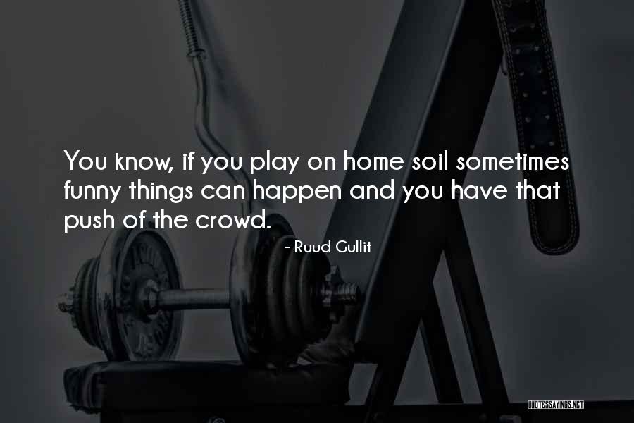 Ruud Gullit Quotes 1770857 Ruud Gullit Quotes 1770857