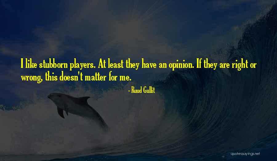 Ruud Gullit Quotes 213158 Ruud Gullit Quotes 213158