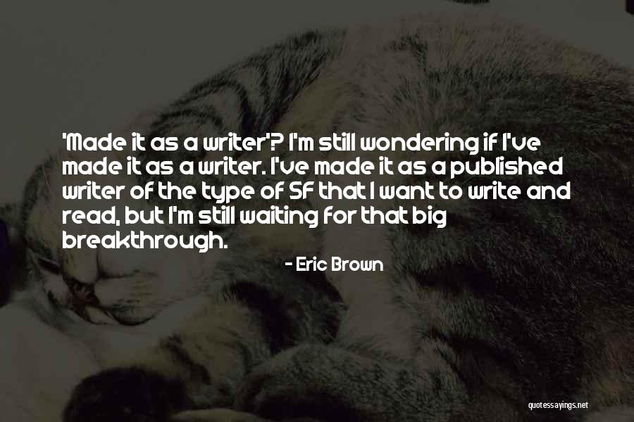 Ruwanthika Gunaratne Quotes By Eric Brown Ruwanthika Gunaratne Quotes By Eric Brown