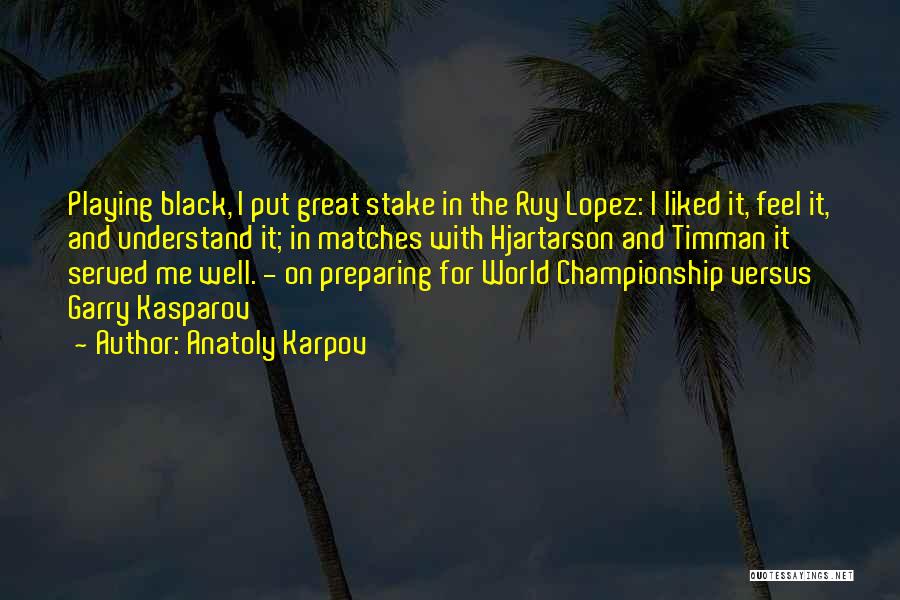 Ruy Lopez Quotes By Anatoly Karpov