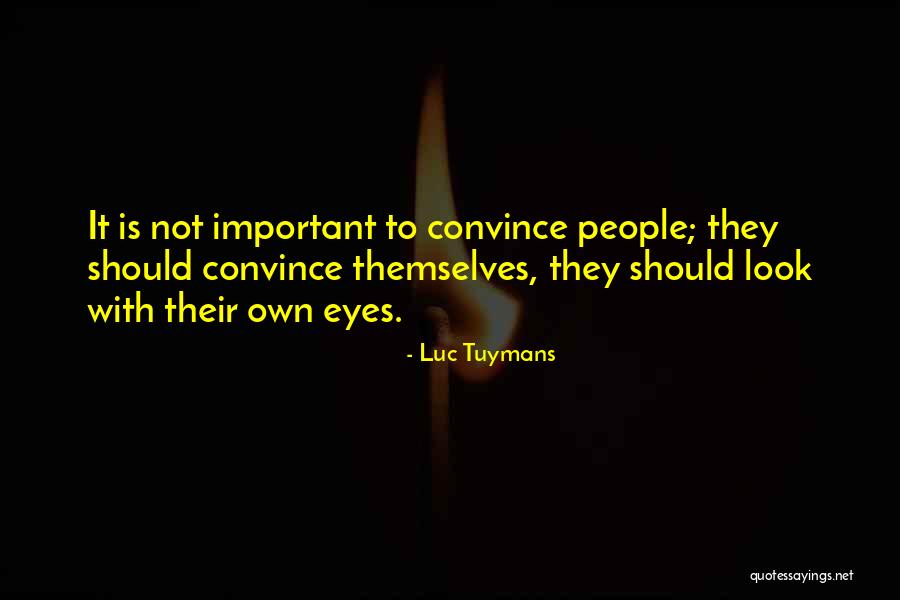 Ruyetullah Quotes By Luc Tuymans Ruyetullah Quotes By Luc Tuymans